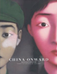 China Onward: The Estella Collection: Chinese Contemporary Art, 1966-2006